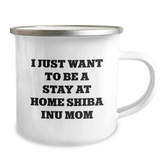 Funny Shiba Inu Dog Gifts from Friends for Men Women Christmas Unique Gifts - I Just Want To Be A Stay At Home Shiba Inu Mom Camping Mug - Image 2