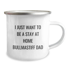 Bullmastiff Dog Dad Gifts from Friends for Graduation Unique Camping Mugs - I Just Want To Be A Stay At Home Bullmastiff Dad, Funny Bullmastiff Dog Lovers Mug - Image 2