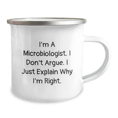 Funny Microbiologist Gifts for Him, Unique Men's Camping Mug with I'm A Microbiologist. I Don't Argue. I Just Explain Why I'm Right. Quote, Gifts from Friends for Christmas - Image 2