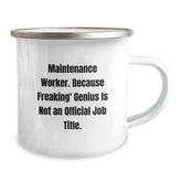 Funny Maintenance Worker Gifts for Men from Family - 'Maintenance Worker. Because Freaking' genius Is Not An Official Job Title.' Camping Mug - Image 2