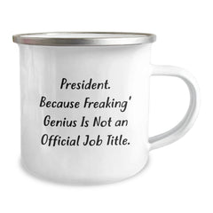 President Gifts for Men Unique Christmas Funny Mugs - Because Freaking genius Is Not Official Job Title - President Camping Mug Gifts from Friends - Image 2