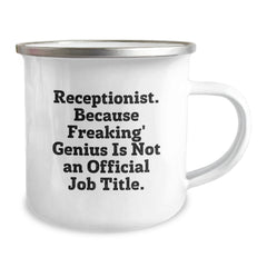 Funny Receptionist Gifts from Men, Inspirational Camping Mug for Women, Unique Birthday Unique Gifts, 'Receptionist. Because Freaking' genius Is Not An Official Job Title.' - Image 2