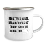 Funny Registered Nurse Gifts, Camping Mug for Men, Unique Christmas Memorable Presents from Friends to Family, 'Registered Nurse. Because Freaking' genius Is Not An Official Job Title.' - Image 2