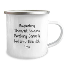 Funny Respiratory Therapist Gifts from Men, Unique Christmas Unique Gifts for Respiratory Therapist, Camping Mug, 'Respiratory Therapist Because Freaking' genius Is Not An Official Job Title.' - Image 2