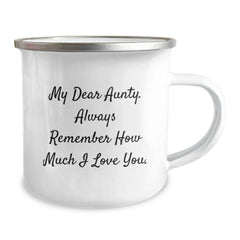 Funny Aunty Birthday Unique Gifts from Men - My Dear Aunty Always Remember How Much I Love You, 12 oz Camping Mug with Enamel Finish - Image 2