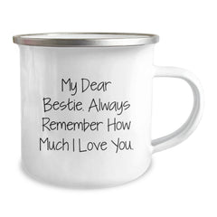Funny Bestie Camping Mug Gifts from Friends to Bestie on Birthday - My Dear Bestie. Always Remember How Much I Love You. - Image 2