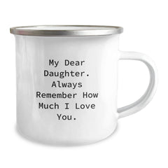 Inspirational Daughter Gifts from Mom, Daughter Camping Mug - 'My Dear Daughter...' - Image 2
