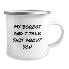 Funny Borzoi Dog Gifts for Men from Friends on Birthday - My Borzoi And I Talk Shit About You Camping Mug - Image 2