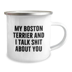 Funny Boston Terrier Dog Gifts - Valentine's Unique Gifts from Men to Boston Terrier Dog Lovers - Camping Mug with My Boston Terrier And I Talk Shit About You - Image 2