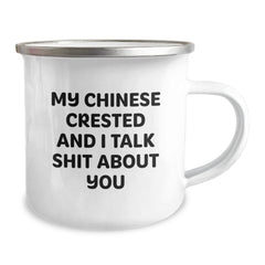 Funny Chinese Crested Dog Camping Mug, Gifts from Friends for Chinese Crested Dog Lover, My Chinese Crested And I Talk Shit About You, Birthday Unique Gifts for Him/Her - Image 2