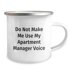 Funny Apartment Manager Gifts from Friends, Unique Christmas Unique Gifts for Apartment Manager, Camping Mug with Do Not Make Me Use My Apartment Manager Voice Quote - Image 2