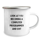Funny Computer Programmer Gifts from Men to Friends, Unique Camping Mug for Christmas Unique Gifts, Inspirational Quote 'Look At You Becoming A Computer Programmer And Shit' - Image 2
