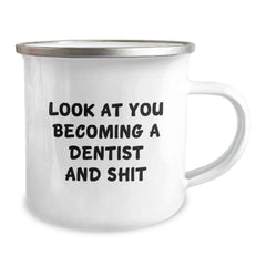 Funny Dentist Gifts for Men, Unique Christmas Unique Gifts from Family, Camping Mug with Look At You Becoming A Dentist And Shit - Image 2