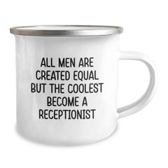 Funny Receptionist Gifts from Men for Women Coworkers Valentine's Unique Camping Mugs - 'All Men Are Created Equal But The Coolest Become A Receptionist' - Image 2
