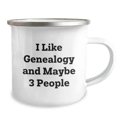 Genealogy Camping Mug - I Like Genealogy And Maybe 3 People, Funny Christmas Unique Gifts for Genealogy Enthusiast Men from Family - Image 2