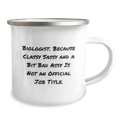 Funny Biologist Gifts for Men Women Friends, Unique Camping Mug for Christmas Unique Gifts, 'Biologist. Because Classy Sassy And A Bit Fearlessy Is Not An Official Job Title.' - Image 2