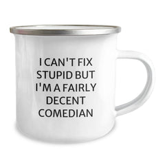 Funny Comedian Gift for Men Women Friends - Christmas Unique Comedian Camping Mug I Can't Fix 'Stupid' - Image 2