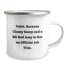Valet Inspired Camping Mug Gifts from Friends for Special Valet, Because Classy Sassy And A Bit Fearlessy Is Not An Official Job Title. - Unique Christmas Unique Gifts - Image 2
