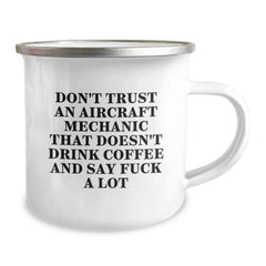 Funny Aircraft Mechanic Gifts from Friends for Graduation Unique Gifts - Don't Trust An Aircraft Mechanic That Doesn't Drink Coffee And Say F--k A Lot, Camping Mug for Men and Women - Image 2