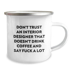 Funny Interior Designer Gifts for Interior Designer - Camping Mug for Coffee Lovers from Friends and Family - Don't Trust Interior Designers Without Coffee - Christmas Unique Gifts - Image 2