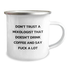 Funny Mixologist Gifts from Friends - Christmas Unique Gifts - Camping Mug for Men, Women, or Family Members who say 'Don't Trust A Mixologist That Doesn't Drink Coffee And Say F--k A Lot' - Image 2