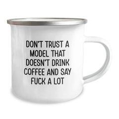 Funny Gifts from Friends for Model Lovers - Christmas Unique Gifts for Him - Funny Camping Mug - Don't Trust A Model That Doesn't Drink Coffee And Say F--k A Lot - Image 2