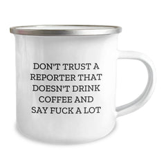 Funny Reporter Gifts from Friends, Unique Camping Mug for Reporter Men, Don't Trust A Reporter That Doesn't Drink Coffee And Say F--k A Lot Christmas Unique Gifts - Image 2