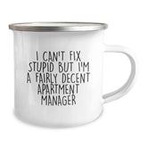 Funny Apartment Manager Gifts from Friends - I Can't Fix Stupid But I'm A Fairly Decent Apartment Manager Quote on Camping Mug for Graduation Unique Gifts - Image 2