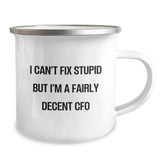 Funny CFO Christmas Unique Gifts for Men Friends Family from the Office, Best Camping Mug for CFOs with I Can't Fix Stupid But I'm A Fairly Decent Cfo Quote, Unique CFO Office Gift - Image 2