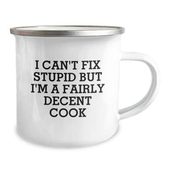Funny Cook Gifts for Him, Camping Mug with I Can't Fix Stupid But I'm A Fairly Decent Cook Quote, Best Christmas Unique Gifts from Men to Friends - Image 2