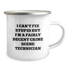Funny Crime Scene Technician Gifts For Men Women Friends Coworkers Family - I Can't Fix Stupid But I'm A Fairly Decent Crime Scene Technician Camping Mug For Graduation - Image 2