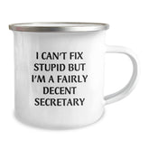 Funny Secretary Gifts for Graduation - 'I Can't Fix Stupid But I'm A Fairly Decent Secretary' Camping Mug, 12 oz Stainless Steel with Enamel Finish, Gifts from Coworkers to Secretary - Image 2