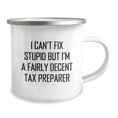 Funny Tax Preparer Gifts from Friends for Men Graduation Unique Camping Mugs, I Can't Fix Stupid But I'm A Fairly Decent Tax Preparer, 12 oz Stainless Steel with Enamel Finish - Image 2