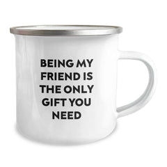 Funny Friend Gifts from Men, Gifts for Friend, Being My Friend Is The Only Gift You Need Camping Mug for Graduation - Image 2