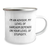 Funny Sarcasm Advisor Gifts, I'm An Advisor, My Level Of Sarcasm Depends On Your Level Of Stupidity, Graduation Unique Gifts from Family to Advisor - Image 2