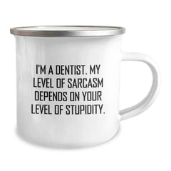 Funny Dentist Gifts for Graduation - Camping Mug with Sarcasm Quote, Gifts from Friends and Family - Image 2