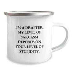 Funny Drafter Gifts for Him, I'm A Drafter, My Level Of Sarcasm Depends On Your Level Of Stupidity, Camping Mug, Graduation Unique Gifts from Friends - Image 2