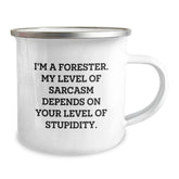 Forester Gifts from Friends - Forester Camping Mug with Funny Sarcasm Quote for Graduation, 'I'm A Forester, My Level Of Sarcasm Depends On Your Level Of Stupidity.' - Image 2