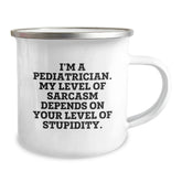 Pediatrician Camping Mug Gifts from Family for Graduation - Funny Sarcasm Quote, 12 oz Stainless Steel Enamel Finish - Image 2