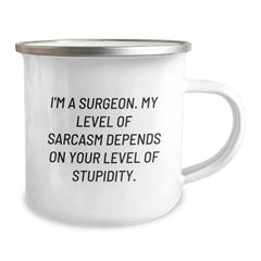 Funny Gifts from Family to Surgeries Friends - 'I'm A Surgeon. My Level Of Sarcasm Depends On Your Level Of Stupidity.' Unique Christmas Unique Gifts for Men Surgeon Camping Mug - Image 2