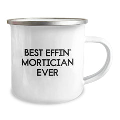 Funny Mortician Gifts for Men, Best Effin' Mortician Ever Camping Mug, Christmas Unique Presents from Friends - Image 2