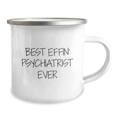 Funny Psychiatrist Gifts Best Effin' Mug for Graduation, Funny Camping Mug by Friends, Unique Gifts for Psychiatrist, 12 oz Stainless Steel with Enamel Finish - Image 2
