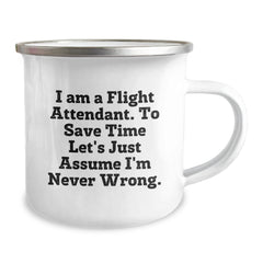 Flight Attendant Funny Gifts from Friends for Flight Attendant, 12 oz Camping Mug, I Am Never Wrong Quote, Perfect Graduation Unique Gifts - Image 2