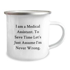 Medical Assistant Gifts from Friends, Unique Graduation Presents for Her, Funny Camping Mug 'I Am A Medical Assistant. To Save Time Let's Just Assume I'm Never Wrong.' - Image 2