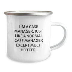 Funny Case Manager Gifts from Friends, Christmas Unique Mugs for Women, Camping Mug, 'I'm A Case Manager. Just Like A Normal Case Manager Except Much Hotter.' - Image 2