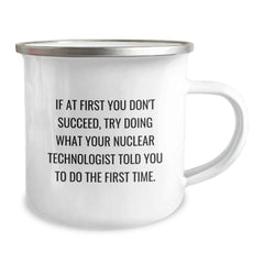 Nuclear Technologist Gifts for Him or Her - Funny Quote Camping Mug, Gifts from Friends, Coworkers, or Family for Nuclear Technologist Graduation, 12 oz Stainless Steel with Enamel Finish - Image 2