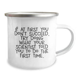 Funny Scientist Gifts for Men and Women: 'If At First You Don't Succeed, Try Doing What Your Scientist Told You To Do The First Time' Graduation Unique Gifts from Family, Friends, Coworkers - Image 2