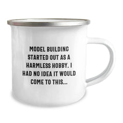Funny Model Building Gifts for Men Camping Mugs - Model Building Started Out As A Harmless Hobby. I Had No Idea It Would Come To This... Unique Christmas Unique Gifts from Friends - Image 2