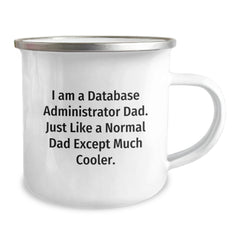 Database Administrator Dad Gifts, Funny Camping Mug for Birthday, 'I Am A Database Administrator Dad' Quote, 12 oz Stainless Steel with Enamel Finish, Gifts from Men to Database Administrator - Image 2