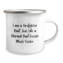 Firefighter Dad Gifts from Family - Funny Camping Mug for Men - I Am A Firefighter Dad Except Much Cooler Christmas Unique Gifts - Image 2